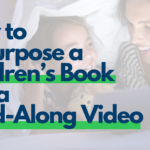 How to Create a Read-Along Video for Your Children's Book